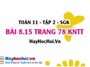 Bài 8.15 trang 78 Toán 11 tập 2 Kết nối tri thức
